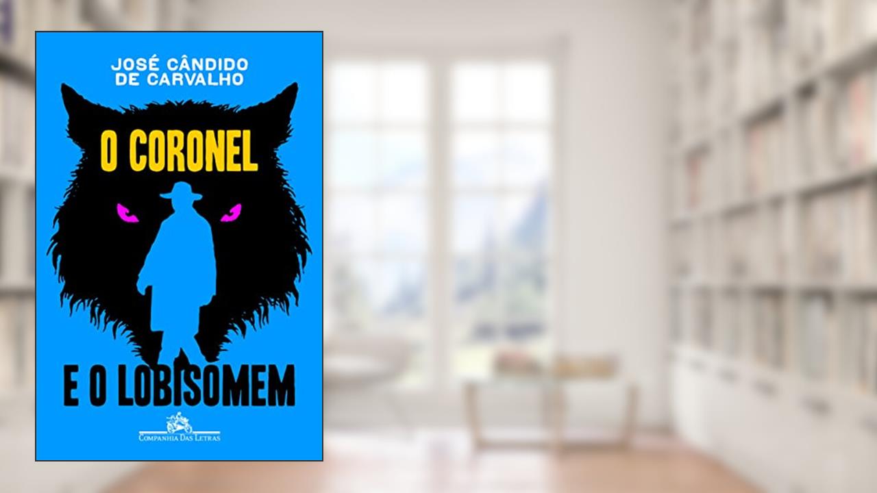 O coronel e o lobisomem, do autor José Cândido de Carvalho