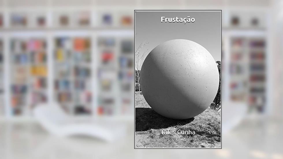 Frustração, do autor Tales Cunha