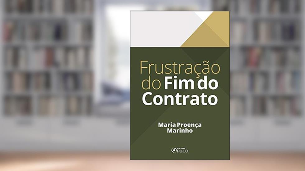 Frustração do Fim do Contrato, do autor Maria Proença Marinho