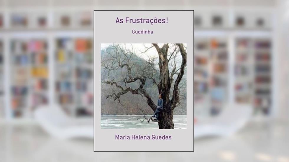 As Frustracoes!, do autor Maria Helena Guedes