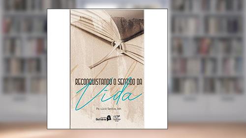 Capa de Reconquistando O Sentido Da Vida, do autor Lúcio Tardivo