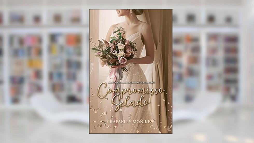 Compromisso Selado, do autor Rafaelly Monike