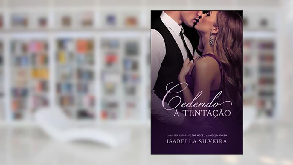 CEDENDO À TENTAÇÃO, do autor Isabella Silveira