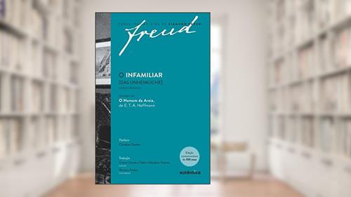 Capa de Freud - O infamiliar [Das Unheimliche] - Edição comemorativa bilíngue (1919-2019): Seguido de O homem da areia de E. T. A. Hoffmann, do autor Sigmund Freud