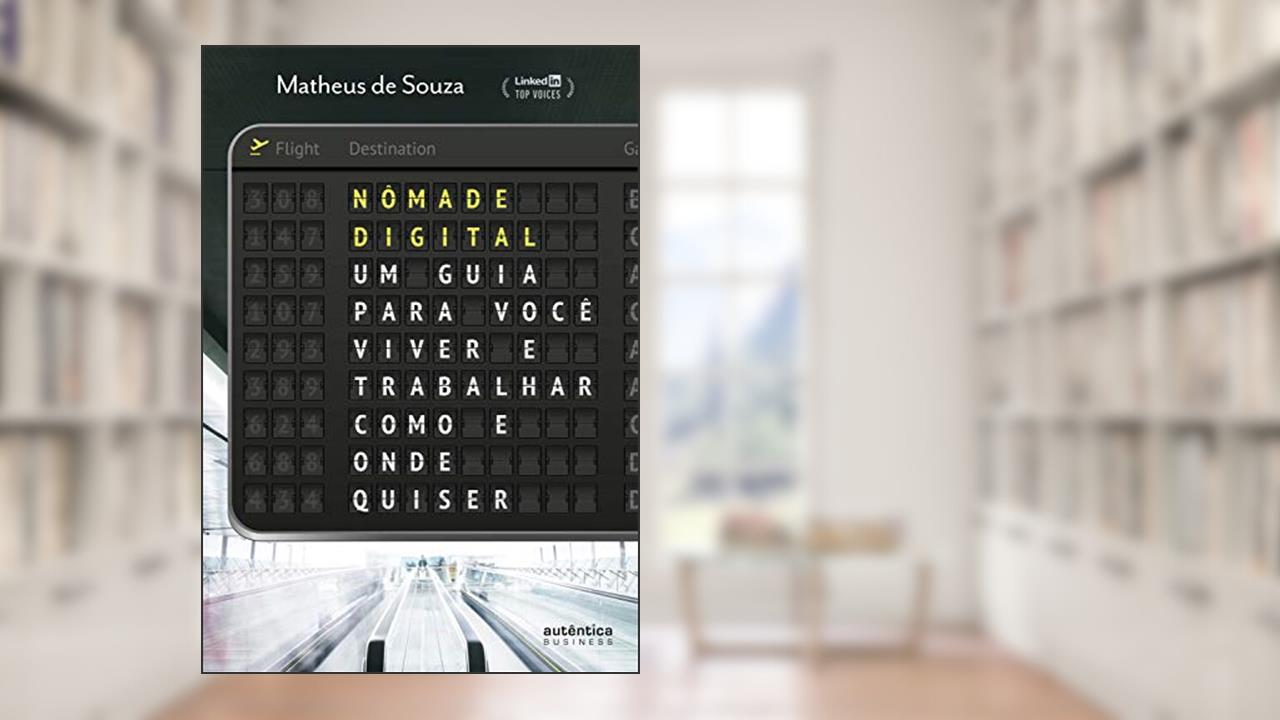 Nômade Digital: um guia para você viver e trabalhar como e onde quiser, do autor Matheus de Souza