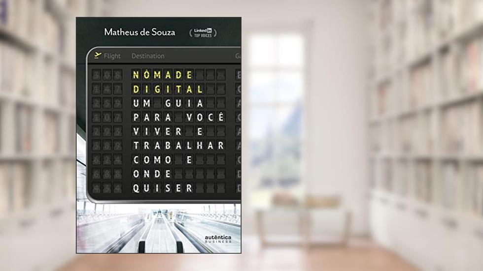Nômade Digital: um guia para você viver e trabalhar como e onde quiser, do autor Matheus de Souza