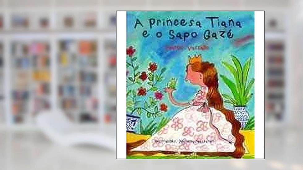 A Princesa Tiana e o Sapo Gazé, do autor Márcio Vassalo