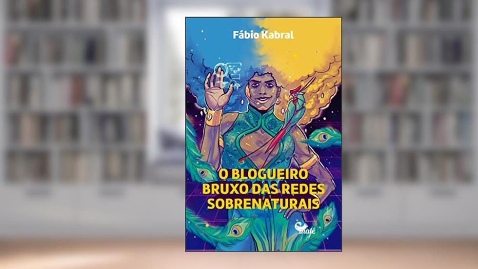 O blogueiro bruxo das redes sobrenaturais, do autor Fábio Kabral