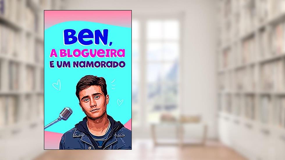 Ben, a blogueira e um namorado, do autor Rod