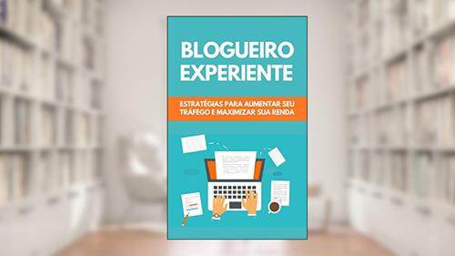 Capa de Blogueiro Experiente: Estratégias Para Aumentar Seu Tráfego E Maximizar Sua Renda, do autor Raul Valento