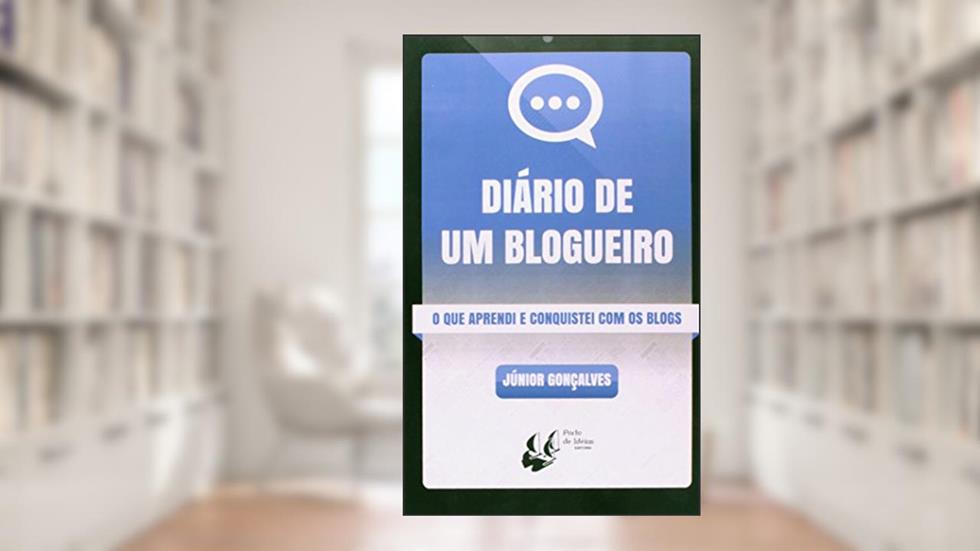 Diário de Um Blogueiro, do autor Junior Goncalves