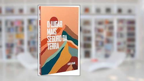 Capa de O Lugar Mais Seguro Da Terra, do autor Larry Crabb