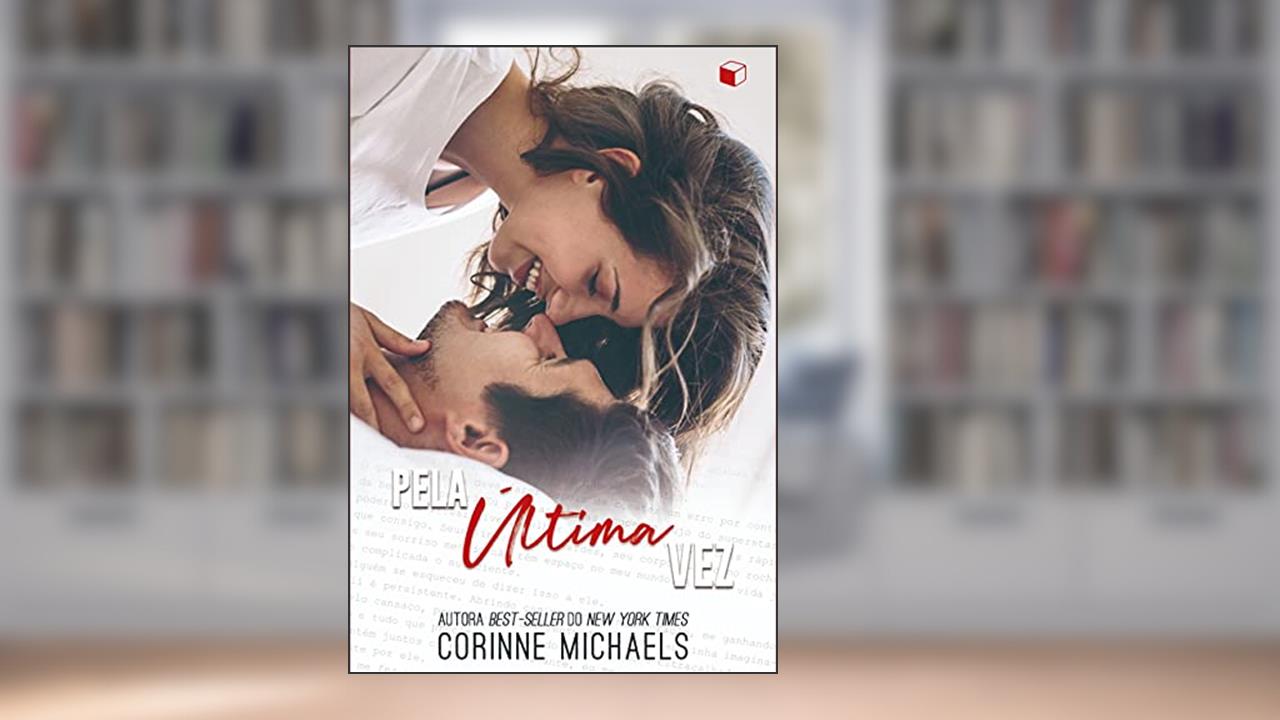 Pela Última Vez (A Segunda Chance Livro 2), do autor Corinne Michaels