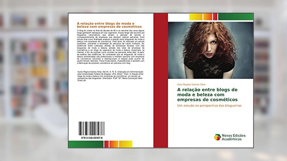 A relação entre blogs de moda e beleza com empresas de cosméticos: Um estudo na perspectiva das blogueiras, do autor Ayre Regina Santos Silva