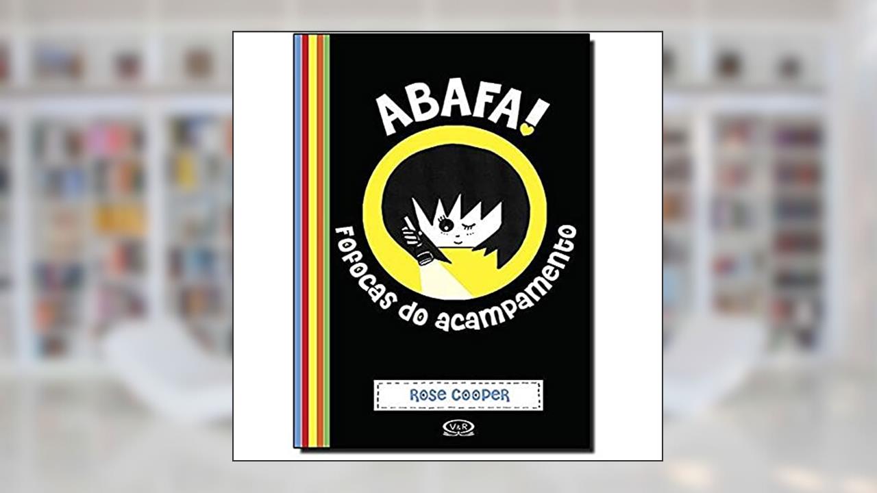 Abafa! Fofocas do acampamento, do autor Rose Cooper