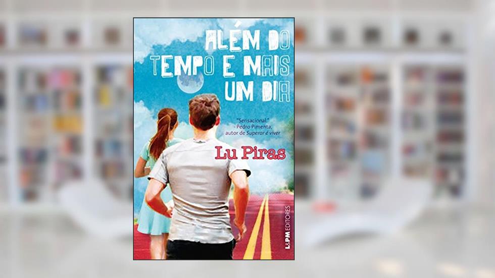 Além do Tempo e Mais um dia, do autor Lu Piras
