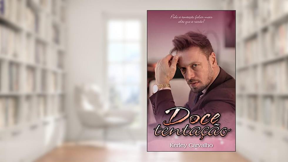 Doce tentação, do autor Kerley Carvalho
