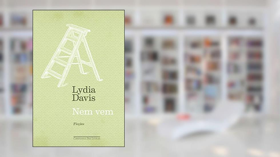 Nem vem - Ficções, do autor Lydia Davis