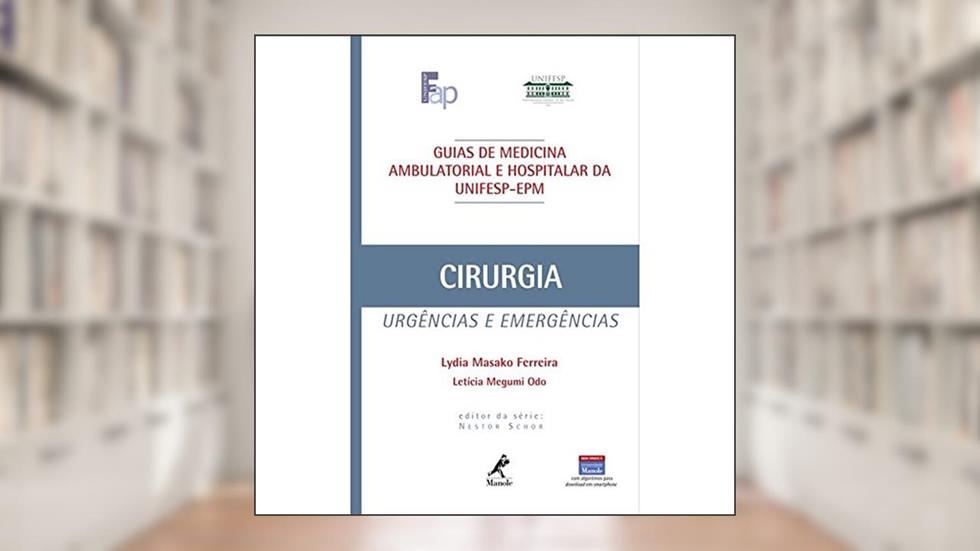 Guia de cirurgia: Urgências E Emergências, do autor Lydia Masako Ferreira; Megumi Odo  Letícia