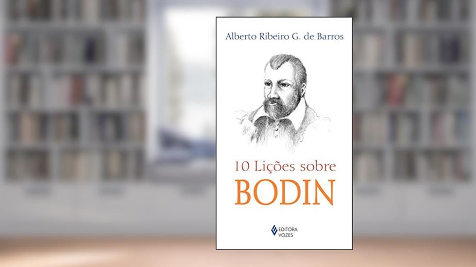 10 lições sobre Bodin, do autor Alberto Ribeiro G. de Barros