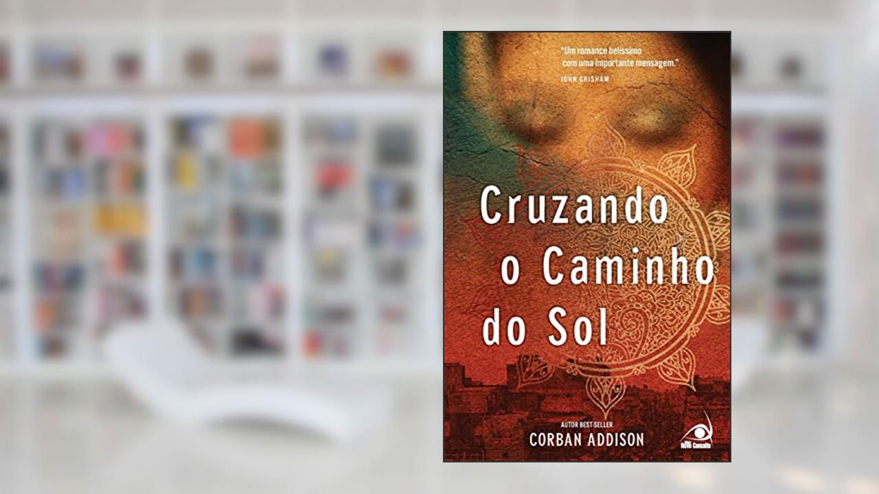 Cruzando O Caminho Do Sol, do autor CORBAN ADDISON