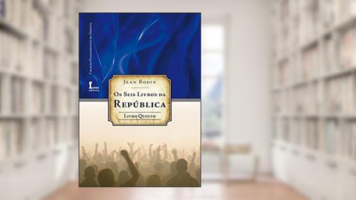 Capa de Os Seis Livros da República - Livro Quinto, do autor Jean Bodin