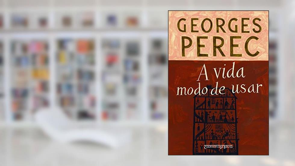 A Vida: Modo de usar, do autor Georges Perec