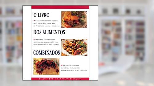 Capa de O livro dos alimentos combinados, do autor Patrizia Diemling; Gilly Love