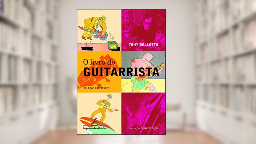 O livro do guitarrista, do autor Tony Bellotto