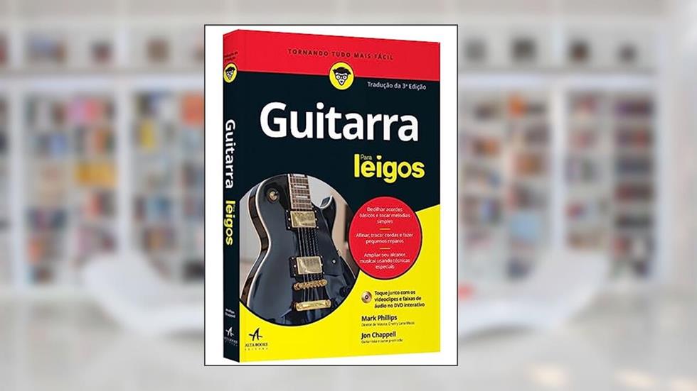 Guitarra Para Leigos, do autor Mark Phillips; Jon Chappell