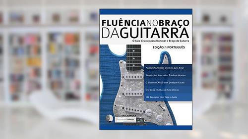 Capa de Fluência no Braço da Guitarra: O Guia Criativo para Dominar o Braço da Guitarra (aprender a técnica da guitarra Livro 2), do autor Joseph Alexander
