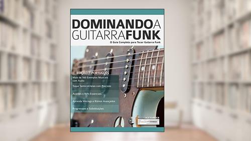 Capa de Dominando a Guitarra Funk: O Guia Completo para Guitarra Funk (Tocar Guitarra Funk Livro 1), do autor Joseph Alexander