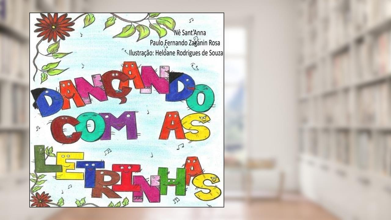 Dancando com as Letrinhas, do autor Nê Sant'anna E Paulo Ferdo Zaganin Rosa