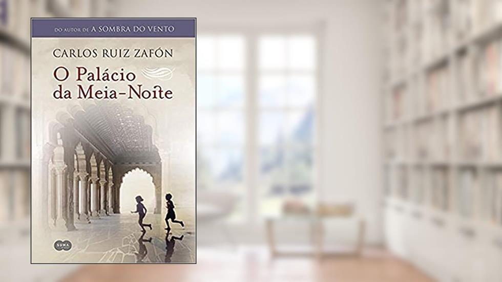 O palácio da meia-noite, do autor Carlos Ruiz Zafón