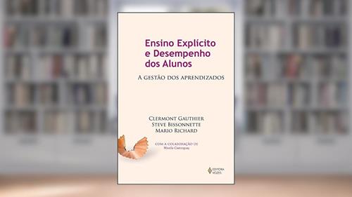 Capa de Ensino explícito e desempenho dos alunos: A gestão dos aprendizados, do autor Clermont Gauthier; Steve Bissonnette; Mario Richard; Mireille Castonguay