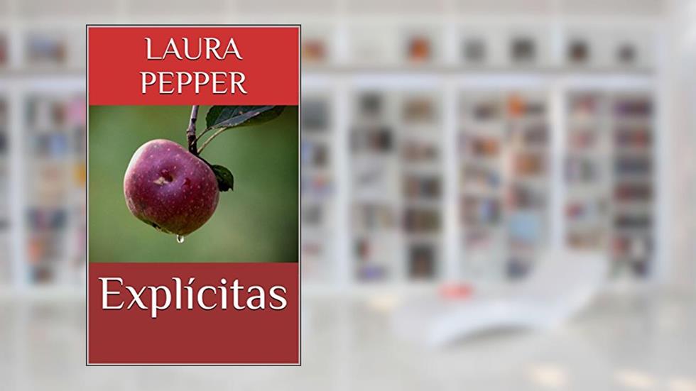 Explícitas, do autor Laura Pepper