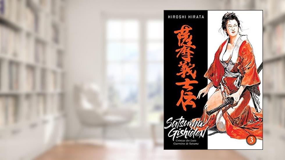 Satsuma Gishiden: Crônicas Dos Leais Guerreiros De Satsuma Vol. 3, do autor Hiroshi Hirata