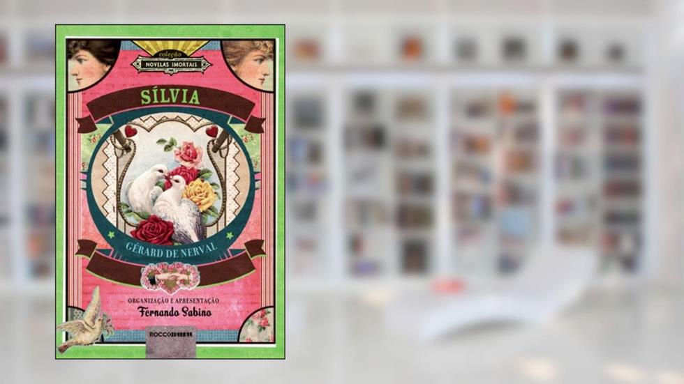 Sílvia (Novelas Imortais), do autor Gérard de Nerval