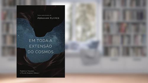 Capa de Em Toda A Extensão Do Cosmos, do autor Abraham Kuyper