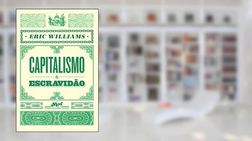 Capa de Capitalismo e escravidão, do autor Eric Williams
