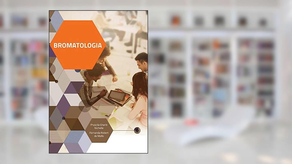 Bromatologia, do autor Pryscila Gharib Nichelle; Fernanda Robert de Mello