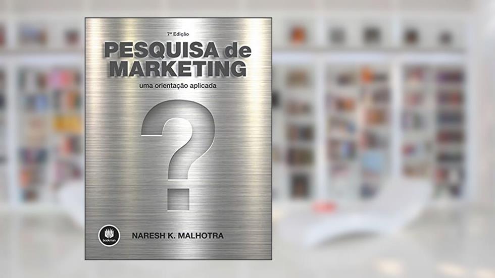 Pesquisa de Marketing: Uma Orientação Aplicada, do autor Naresh K. Malhotra