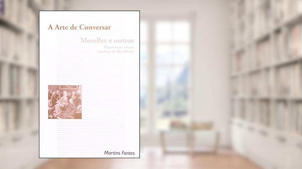 A arte de conversar, do autor André Morellet