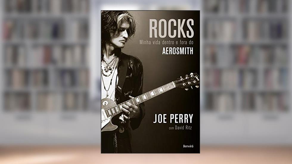 Rocks: Minha vida dentro e fora do Aerosmith, do autor David Ritz; Joe Perry