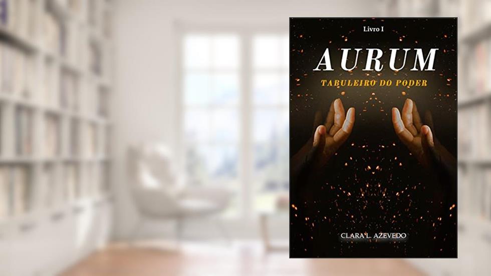 Aurum: Tabuleiro do Poder, do autor Clara L. Azevedo