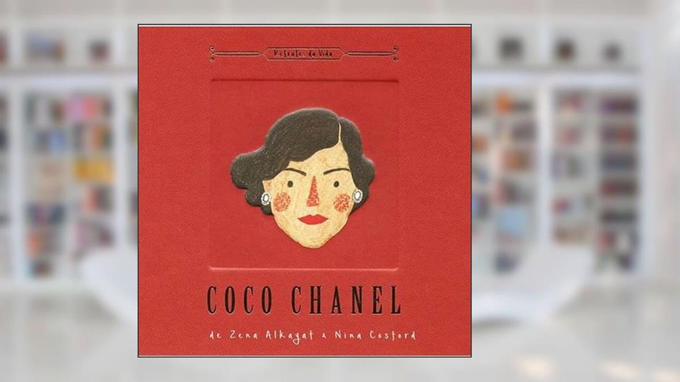 Coco Chanel : Retratos da vida, do autor Zena Alkayat; Maria Elisa Bifano; Nina Cosford