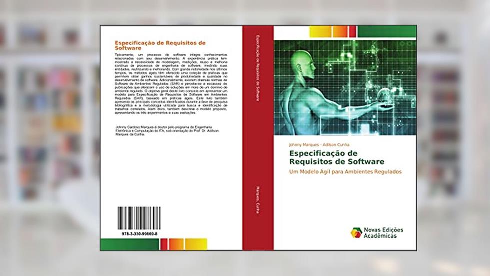 Especificação de Requisitos de Software: Um Modelo Ágil para Ambientes Regulados, do autor Johnny Marques; Adilson Cunha