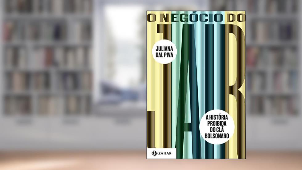 O Negócio do Jair: A história proibida do clã Bolsonaro, do autor Juliana Dal Piva