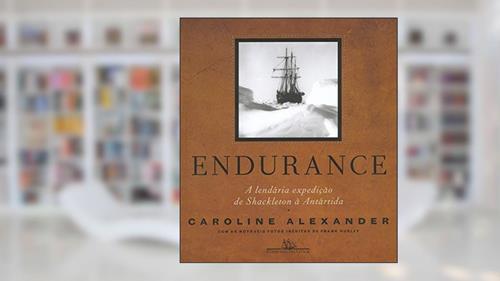 Capa de Endurance (Nova edição): A lendária expedição de Shackleton à Antártida, do autor Caroline Alexander