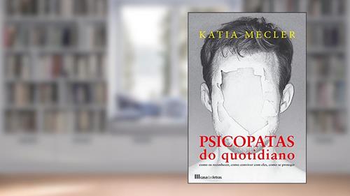 Capa de Psicopatas do Quotidiano, do autor Katia Mecler
